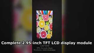 Complete 2.95-inch TFT LCD display module with IPS normally black screen
